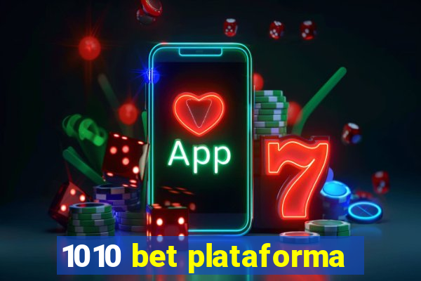 1010 bet plataforma